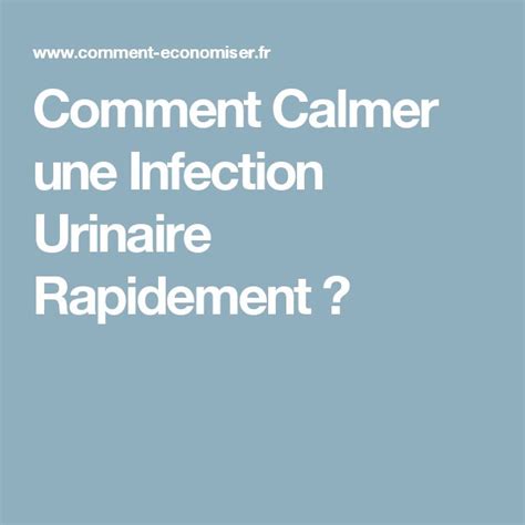 Comment Calmer Une Infection Urinaire Rapidement Urinary Tract