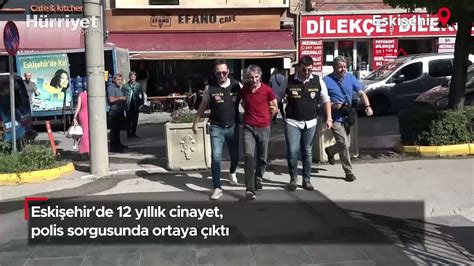 Eski Ehir De Y Ll K Cinayet Polis Sorgusunda Ortaya Kt