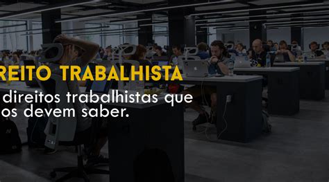 10 Direitos Trabalhistas Que Todos Devem Saber Ialongo