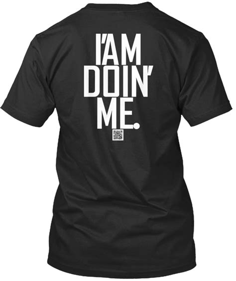 I Am Doin Me T Shirt Made In The Usa Size S To 5xl Ebay