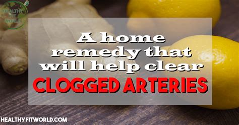 Home Remedy For Clogged Arteries Clogged Arteries Home Remedies