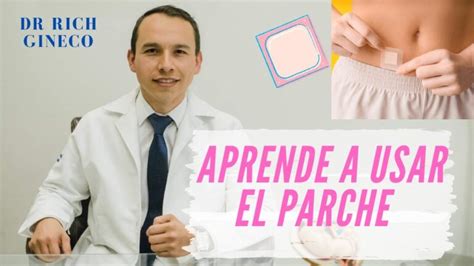 Todo lo que necesitas saber sobre el parche anticonceptivo Cuándo