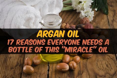 Argan Oil 17 Reasons Everyone Needs A Bottle Of This Miracle Oil