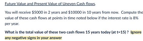 Solved Future Value And Present Value Of Uneven Cash Flows Chegg