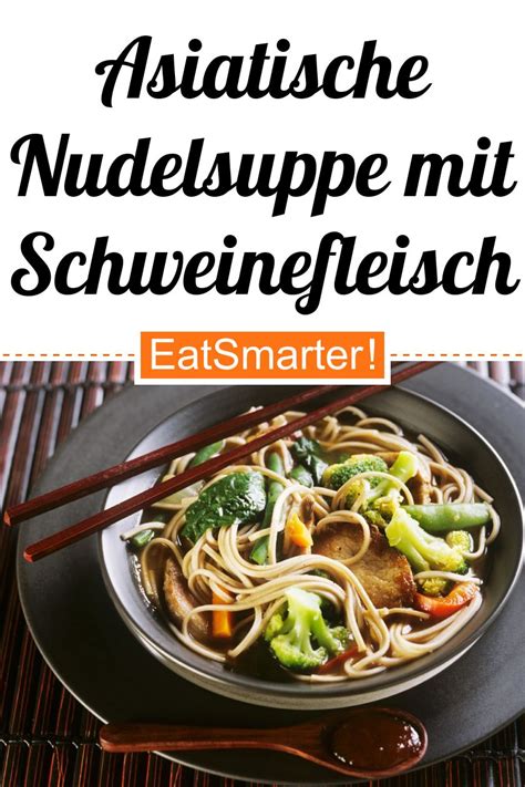 Asiatische Nudelsuppe Mit Schweinefleisch Einfach Und Lecker Rezept