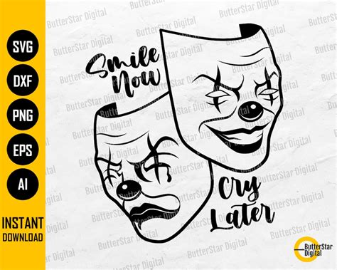 Smile Now Cry Later Svg Clown Mask Svg Laugh Mime Happy Sad Tattoo T