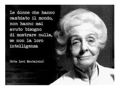 Frasi Belle Le Donne Cha Hanno Cambiato Il Mondo Rita Levi Montalcini