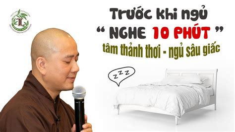 Trước khi ngủ nghe 10 phút tâm thảnh thơi ngủ ngon sâu giấc Thầy