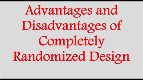 Advantages And Disadvantages Of Completely Randomized Design Youtube