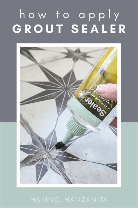 How To Seal Grout: A Beginner's Guide - Making Manzanita