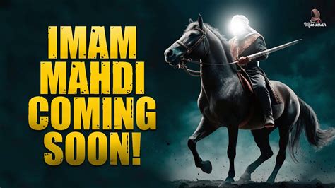 IMAM MAHDI IS COMING SOON HUGE SIGN IN 2024 ARRIVAL OF DAJJAL YouTube