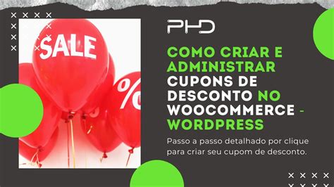 Como Criar E Administrar Cupons De Desconto No Woocommerce Wordpress