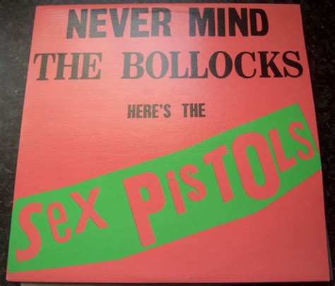 Sex Pistols Never Mind The Bollocks Heres The Sex Pistols 1977