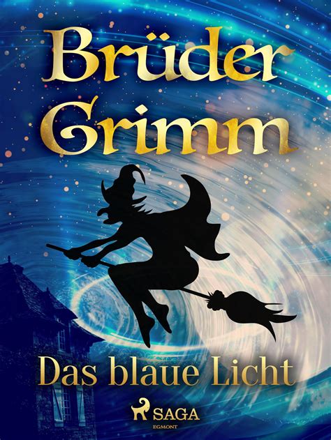 Das Blaue Licht Br Der Grimm