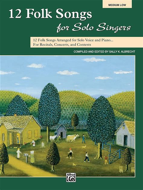 12 Folk Songs For Solo Singers 12 Folk Songs Arranged For Solo Voice