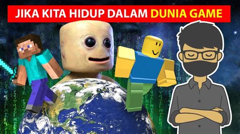 APAKAH KITA HIDUP DALAM DUNIA GAME Teori Dunia Simulasi YouTube