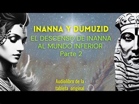 Escucha El Audiolibro De La Tableta Sumeria De Inanna Y Dumuzid El