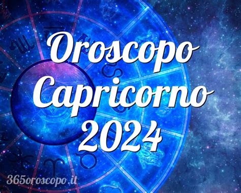 Oroscopo Capricorno 2024 Oroscopo Dell Capricorno Per Il 2024