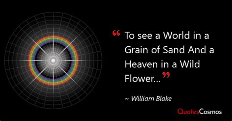 “to See A World In A Grain Of Sand And” William Blake Quote