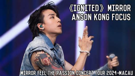 [4k]《ignited》mirror Anson Kong Focus Mirror Feel The Passion Concert