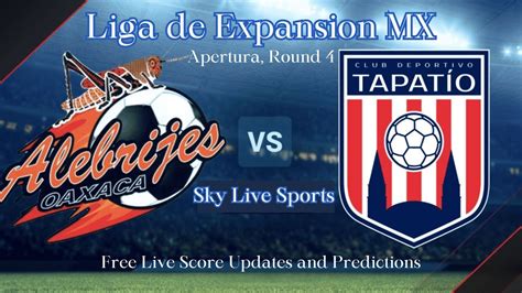 Liga De Expansi N Mx Round Tapat O Vs Alebrijes Live Match