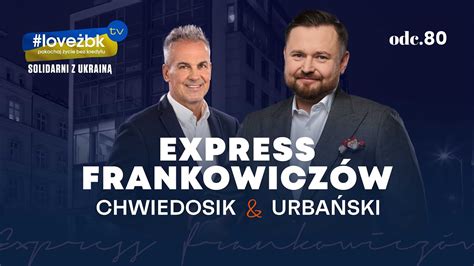 Express Frankowicz W Odc Kamil Chwiedosik Zbigniew Urba Ski