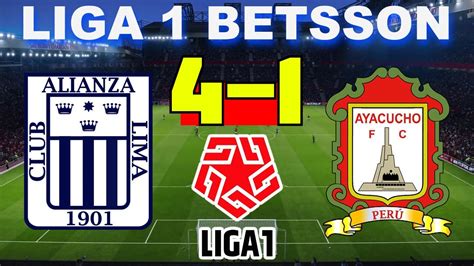 Alianza Lima Vs Ayacucho Fc 4 1 Liga 1 Betsson 18 05 21 Partido