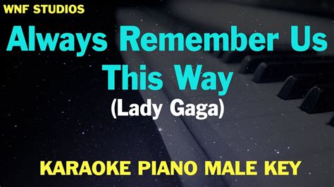 Lady Gaga Always Remember Us This Way Karaoke Piano Male Key Higher