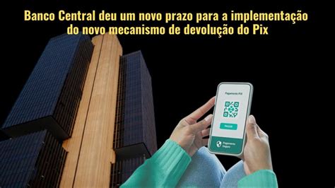 Banco Central anunciou que o novo mecanismo de devolução do Pix