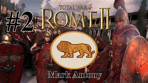 Total War Rome Ii Imperator Augustus Campaign Mark Antony 2 Youtube