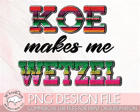 Koe Wetzel Serape Png Koe Makes Me Wetzel Png Koe Wetzel - Etsy in 2022