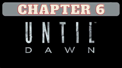 Until Dawn Chapter 6 Vengeance YouTube