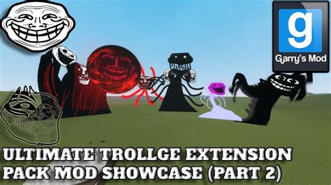 Garrys Mod Ultimate Trollge Extension Pack Mod Showcase Part 2