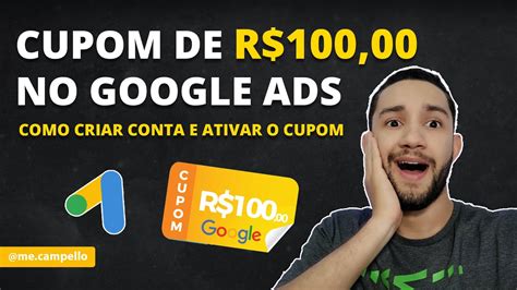 Cupom De R No Google Ads Como Criar Conta E Ativar O Cupom