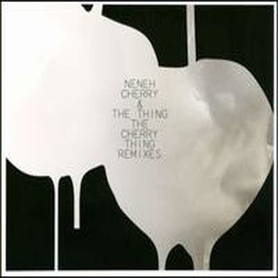 Neneh Cherry The Thing Cherry Thing Remixes Cd