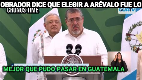 Manuel L Pez Obrador Dice Que Haber Elegido A Bernardo Ar Valo Fue Lo