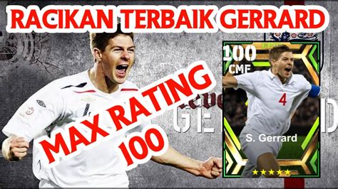 RACIKAN TERBAIK EPIC GERRARD MAX RATING 100 Efootball2023