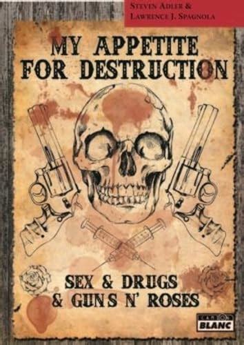 My Appetite For Destruction Sex Drug Guns N Roses Steven Adler Amazon De B Cher