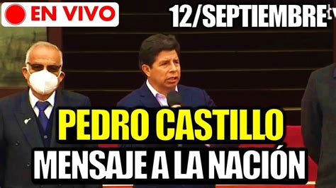 En Vivo Pedro Castillo Brinda Mensaje A La Naci N Hoy De