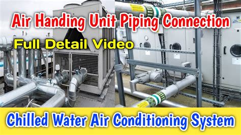 Air Handling Unit Chilled Water Piping Connection Hvac Working