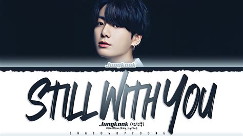 Jungkook Still With You Still With You Lyrics Color Coded Han