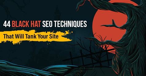 Black Hat Seo Techniques That Will Tank Your Site