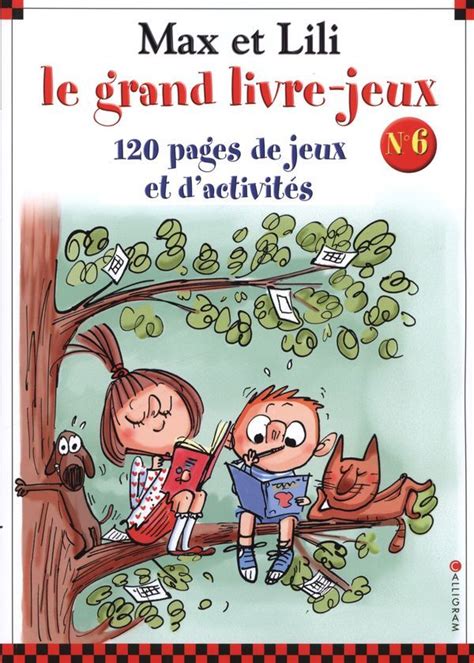 Le Grand Livre Des Jeux De Max Et Lili Alienor Max Et Lili Jeux