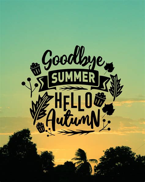 Goodbye Summer Hello Autumn