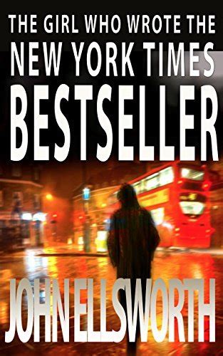 The Girl Who Wrote The New York Times Bestseller By John Ellsworth