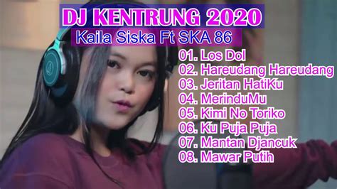 Kalia Siska Ft Ska Album Terbaru Cover Dj Kentrung Youtube