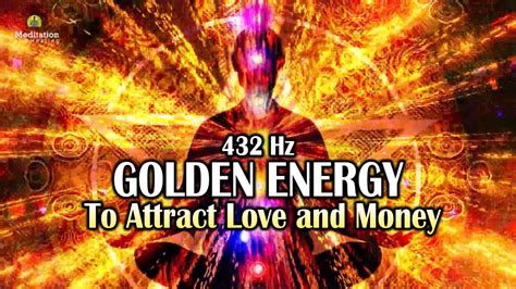 Golden Energy To Attract Love And Money L 432 Hz Infinite Abundance L