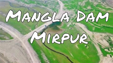 Mangla Dam Mirpur Azad Kashmir Pakistan Drone Footage 2018 YouTube