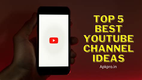 Top 5 Best Youtube Channel Ideas