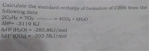 Calculate The Standard Enthalpy Of Formation Following Data Dard